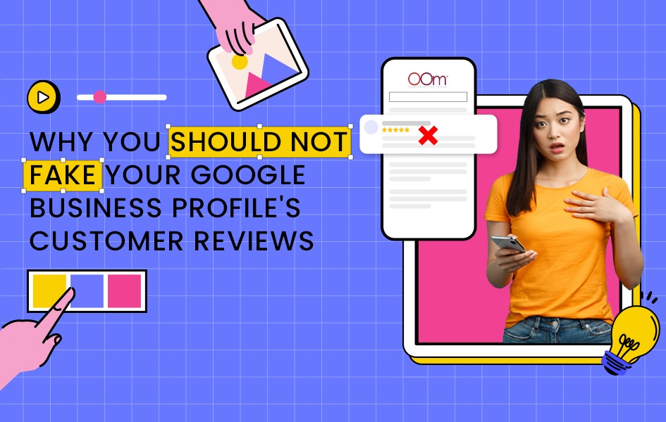 Why You Should Not Fake Your Google Business Profile Customer Reviews