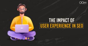 The Impact of User Experience in SEO